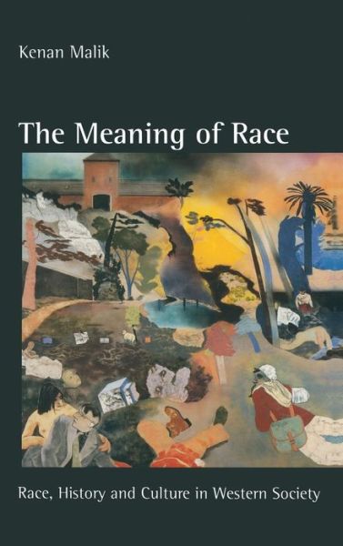 Cover for Kenan Malik · The Meaning of Race Race  History and Culture in Western Society - Race  History and Culture in Western Society (Gebundenes Buch) (1996)