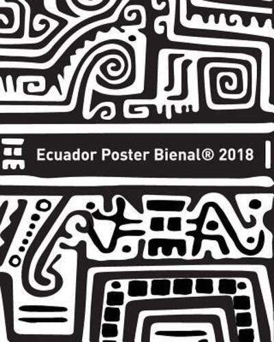 Ecuador Poster Bienal · Ecuador Poster Bienal 2018 (Paperback Book) (2024)