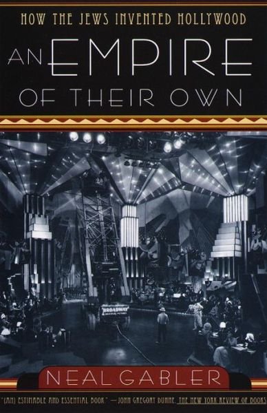 Cover for Neal Gabler · An Empire of Their Own: How the Jews Invented Hollywood (Paperback Bog) [New edition] (1989)