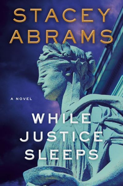 Cover for Stacey Abrams · While Justice Sleeps: A Thriller - Avery Keene (Gebundenes Buch) (2021)