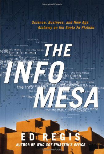 Edward Regis · The Info Mesa: Science, Business, and New Age Alchemy on the Santa Fe Plateau (Pocketbok) (2024)