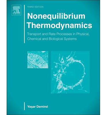 Cover for Demirel, Yasar (Department of Chemical and Biomolecular Engineering, University of Nebraska, Lincoln, USA) · Nonequilibrium Thermodynamics: Transport and Rate Processes in Physical, Chemical and Biological Systems (Hardcover Book) (2014)