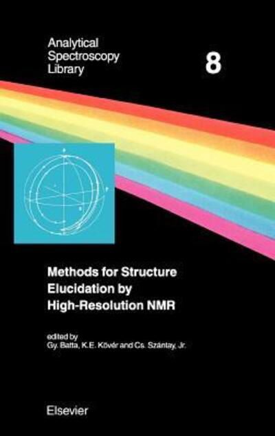Cover for Batta · Methods for Structure Elucidation by High-Resolution NMR: Applications to Organic Molecules of Moderate Molecular Weight - Analytical Spectroscopy Library (Hardcover Book) (1997)