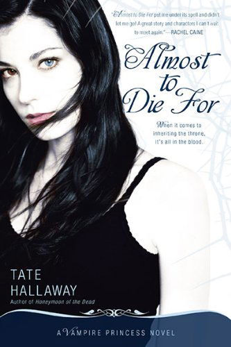 Cover for Tate Hallaway · Almost to Die For: A Vampire Princess Novel - Vampire Princess of St. Paul (Paperback Bog) (2010)
