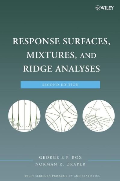 Response Surfaces, Mixtures, and Ridge Analyses - Wiley Series in Probability and Statistics - Box, George E. P. (University of Wisconsin, Madison, WI) - Bøker - John Wiley & Sons Inc - 9780470053577 - 17. april 2007