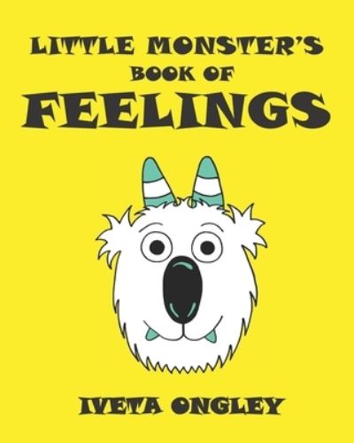 Cover for Iveta Ongley · Little Monster's Book of Feelings (Pocketbok) (2020)