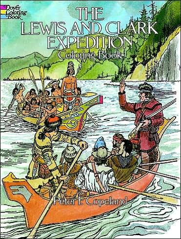 Peter F. Copeland · The Lewis and Clark Expedition Coloring Book - Dover History Coloring Book (MERCH) (2003)