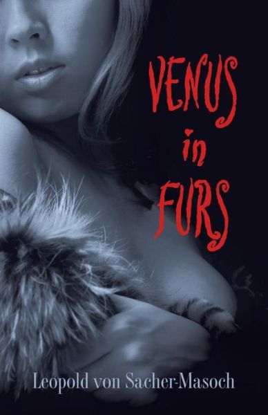 Cover for Sacher-Masoch Sacher-Masoch · Venus in Furs (Paperback Book) (2013)