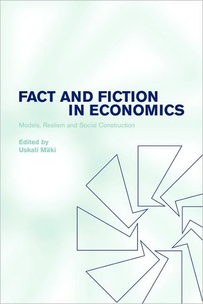 Cover for Uskali Maki · Fact and Fiction in Economics: Models, Realism and Social Construction (Pocketbok) (2002)