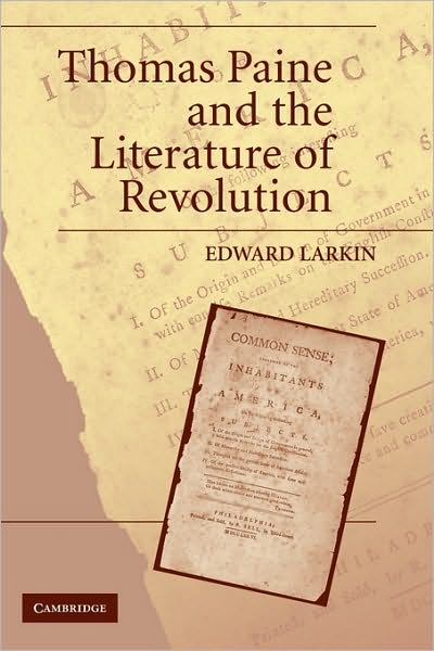 Cover for Larkin, Edward (University of Richmond) · Thomas Paine and the Literature of Revolution (Paperback Book) (2010)