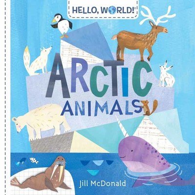 Cover for Jill Mcdonald · Hello, World! Arctic Animals (Board book) (2019)