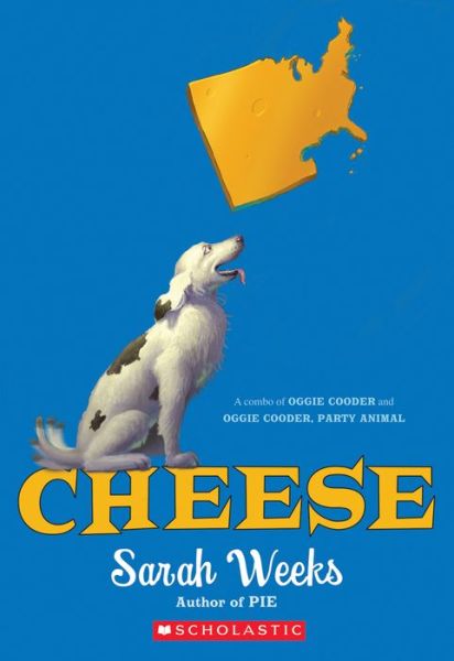 Cheese A Combo of Oggie Cooder and Oggie Cooder, Party Animal - Sarah Weeks - Books - Scholastic, Incorporated - 9780545939577 - January 5, 2016