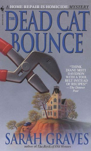 The Dead Cat Bounce: a Home Repair is Homicide Mystery - Sarah Graves - Libros - Bantam - 9780553578577 - 1 de septiembre de 1998