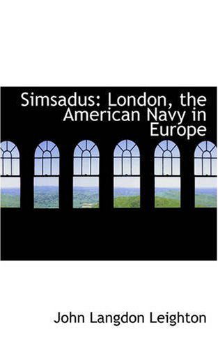 Cover for John Langdon Leighton · Simsadus: London, the American Navy in Europe (Paperback Book) (2008)