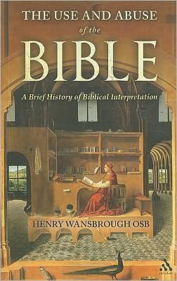 Cover for Henry Wansbrough · The Use and Abuse of the Bible: A Brief History of Biblical Interpretation (Pocketbok) (2010)