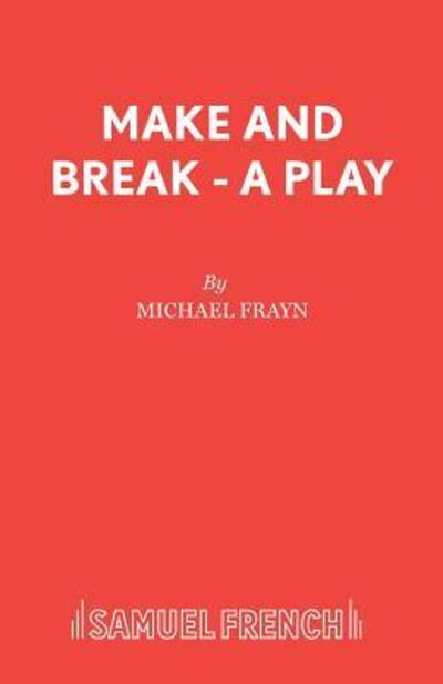 Cover for Michael Frayn · Make and Break - Acting Edition S. (Pocketbok) (1980)