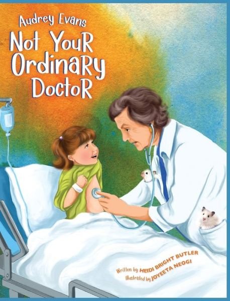 Cover for Heidi Bright Butler · Audrey Evans: Not Your Ordinary Doctor (Hardcover Book) (2019)