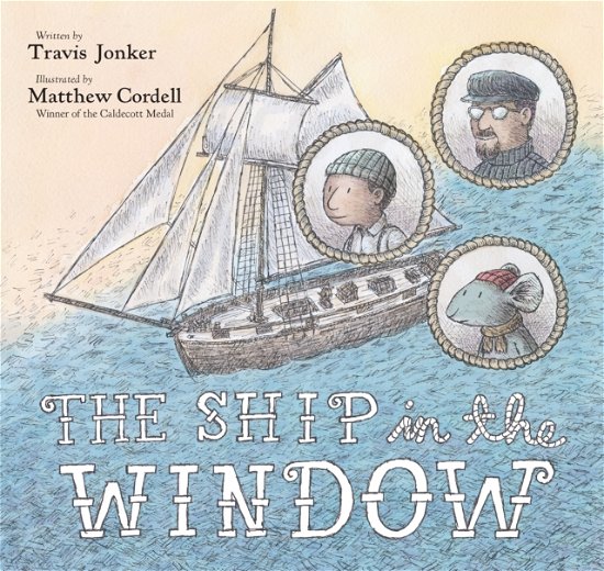 Cover for Travis Jonker · The Ship in the Window (Hardcover Book) (2024)