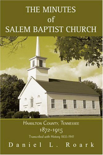 Cover for Daniel Roark · The Minutes of Salem Baptist Church: Hamilton County, Tennessee 1872-1915 (Pocketbok) (2005)