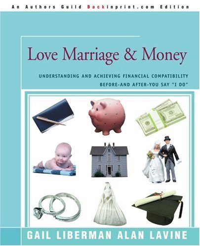 Cover for Alan Lavine · Love Marriage &amp; Money: Understanding and Achieving Financial Compatibility Before--and After--you Say &quot;I Do&quot; (Paperback Book) (2005)
