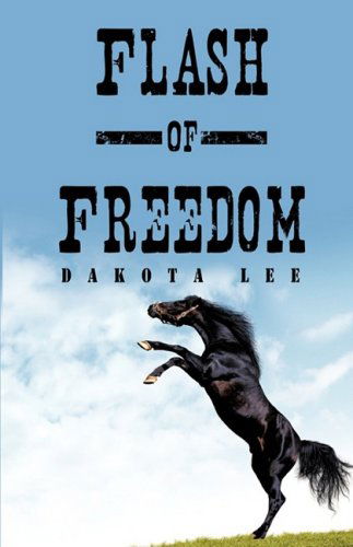 Cover for Dakota Lee · Flash of Freedom (Paperback Book) (2009)