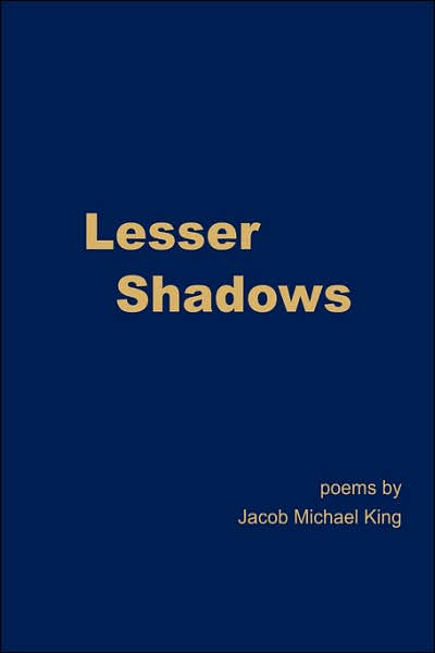 Cover for Jacob King · Lesser Shadows (Hardcover bog) (2007)