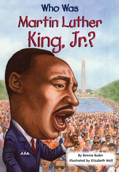 Cover for Bonnie Bader · Who Was Martin Luther King, Jr.? (Bound for Schools &amp; Libraries) (Paperback Book) (2008)