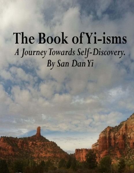 Cover for San Dan Yi · The Book of Yi-isms: a Journey Towards Self-discovery. (Paperback Bog) (2014)