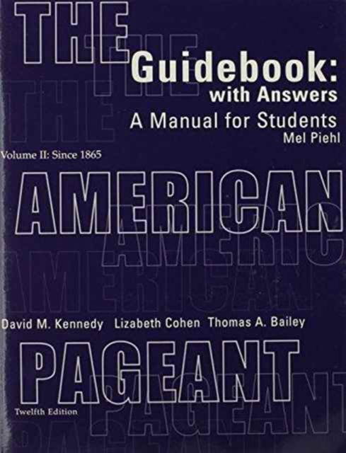 Guidebook, Volume II for Kennedy / Cohen / Bailey S the American Pageant: A History of the Republic, 12th - Kennedy - Books - Cengage Learning, Inc - 9780618103577 - August 1, 2001