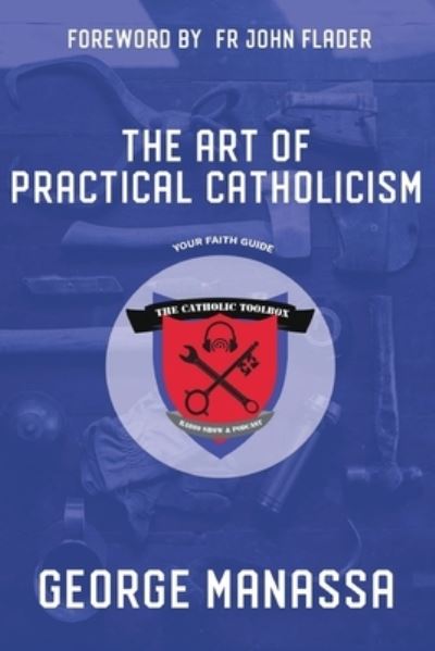 Cover for George Manassa · The Art of Practical Catholicism (Paperback Book) (2020)