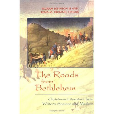 Cover for Johnson, Pegram, III · The Roads from Bethlehem: Christmas Literature from Writers Ancient and Modern (Paperback Book) (1993)