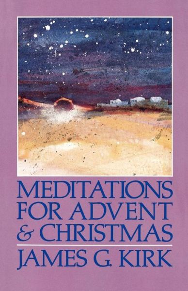 Cover for James G. Kirk · Meditations for Advent and Christmas (Paperback Book) [1st edition] (1989)