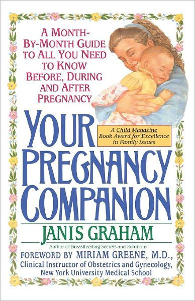 Your Pregnancy Companion: Month-by-month Guide to All You Need to Know Before, During, and After - Janis Graham - Kirjat - Gallery Books - 9780671685577 - torstai 1. elokuuta 1991