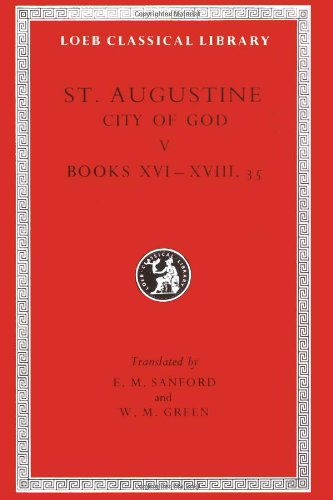 City of God, Volume V: Books 16–18.35 - Loeb Classical Library - Augustine - Livres - Harvard University Press - 9780674994577 - 1965