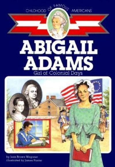 Cover for Jean Brown Wagoner · Abigail Adams: Girl of Colonial Days (Childhood of Famous Americans) (Paperback Book) [Reprint edition] (1992)