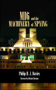 Cover for Philip Davies · MI6 and the Machinery of Spying: Structure and Process in Britain's Secret Intelligence - Studies in Intelligence (Hardcover Book) (2004)