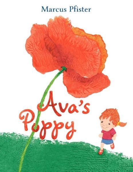 Ava's Poppy - Marcus Pfister - Livros - North-South Books - 9780735840577 - 1 de fevereiro de 2012