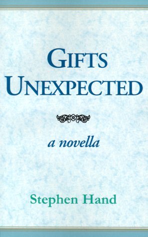 Gifts Unexpected - Stephen Hand - Książki - Xlibris Corporation - 9780738810577 - 20 sierpnia 2000