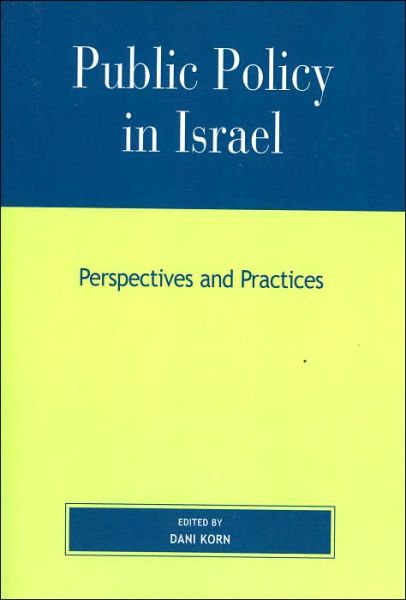 Public Policy in Israel: Perspectives and Practices - Studies in Public Policy - - Books - Lexington Books - 9780739110577 - February 15, 2005