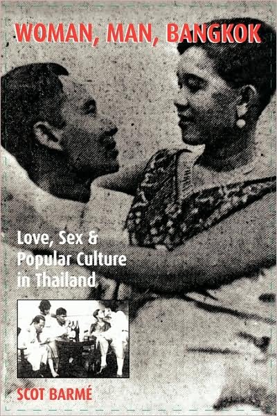 Cover for Scot Barme · Woman, Man, Bangkok: Love, Sex, and Popular Culture in Thailand - Asia / Pacific / Perspectives (Paperback Bog) (2002)