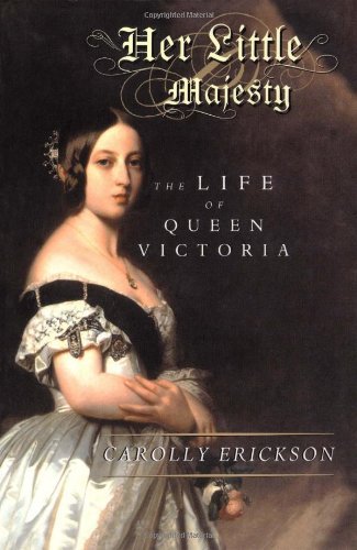 Her Little Majesty: the Life of Queen Victoria - Carolly Erickson - Livros - Simon & Schuster - 9780743236577 - 13 de fevereiro de 1997