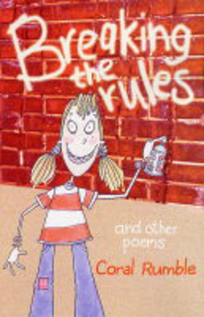 Breaking the Rules: and other poems - Coral Rumble - Books - SPCK Publishing - 9780745948577 - June 18, 2004