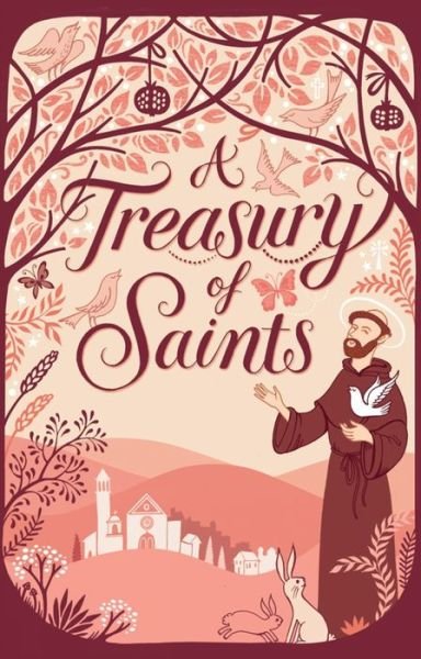A Treasury of Saints - David Self - Bøger - Lion Hudson Ltd - 9780745964577 - 21. februar 2014