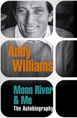 Cover for Andy Williams · Moon River And Me: The Autobiography (Paperback Bog) (2010)