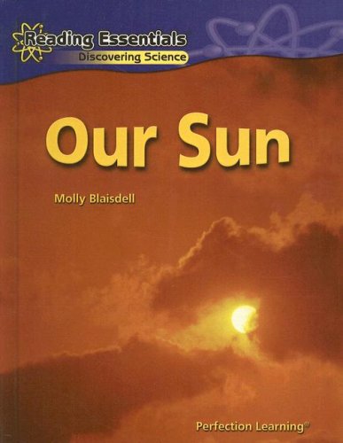 Cover for Molly Blaisdell · Our Sun (Reading Essentials: Discovering Science) (Hardcover Book) (2008)