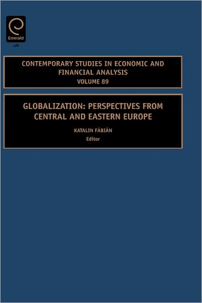 Cover for Katalin Fabian · Globalization: Perspectives from Central and Eastern Europe - Contemporary Studies in Economic and Financial Analysis (Hardcover Book) (2007)