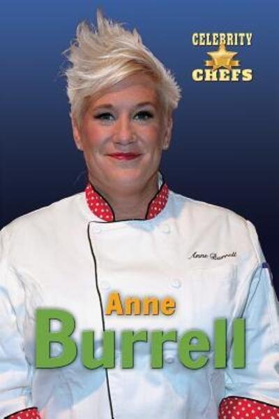 Cover for Kathlyn Gay · Anne Burrell (Hardcover Book) (2016)