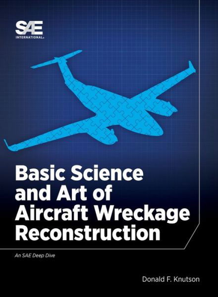 Cover for Donald F. Knutson · Basic Science and Art of Aircraft Wreckage Reconstruction (Hardcover Book) (2019)