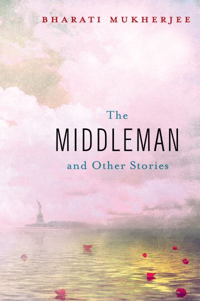 Cover for Bharati Mukherjee · The Middleman and Other Stories (Paperback Book) (2020)