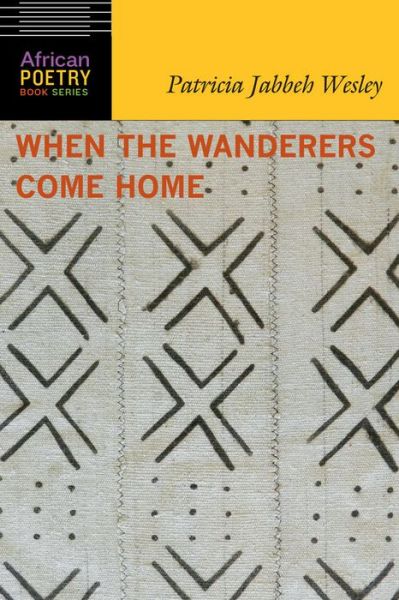 Cover for Patricia Jabbeh Wesley · When the Wanderers Come Home - African Poetry Book (Paperback Book) (2016)